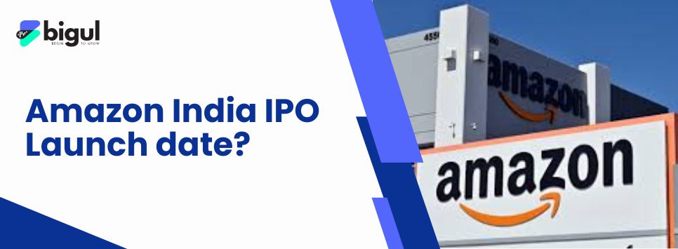 Amazon India IPO Launch date